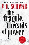 The Fragile Threads of Power - V. E. Schwab