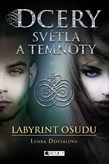 Dcery svtla a temnoty - Labyrint osudu - Lenka Dostlov 