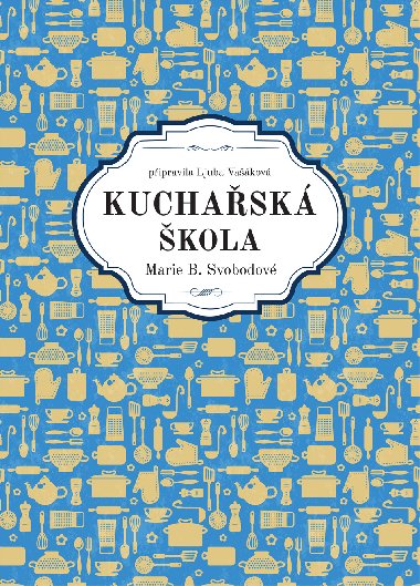 Kuchařská škola Marie B. Svobodové - Marie B. Svobodová 
