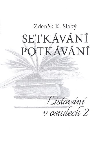 Setkvn potkvn   Listovn v osudech II. - Zdenk K. Slab 