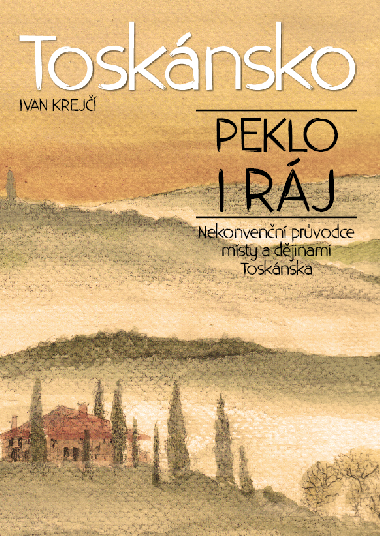 Tosknsko: peklo i rj - Ivan Krej 