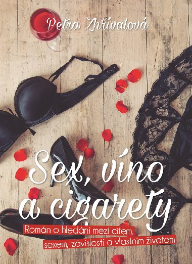 Sex, vno a cigarety - Petra Zhvalov 