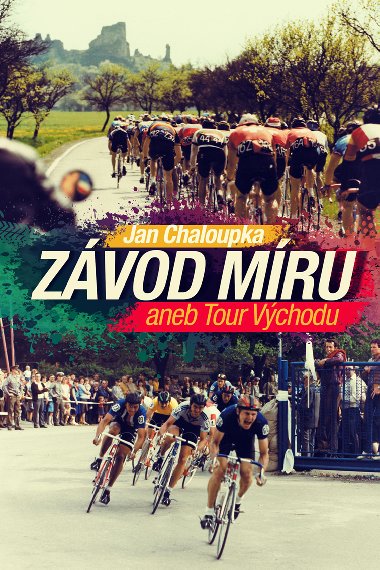 Zvod mru aneb Tour Vchodu - Jan Chaloupka 