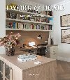 I Work at Home : Home Offices for a New Era - Bridget Vranckx