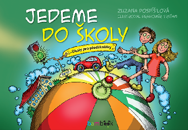 Jedeme do koly - Zuzana Pospilov , Zuzana Pospilov Drahomr Trsan 