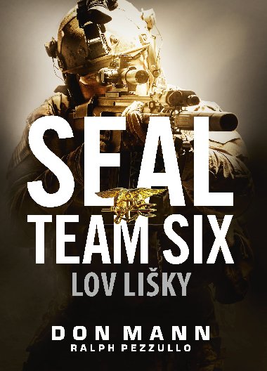 SEAL team six: Lov liky - Don Mann , Don Mann Ralph Pezzullo 