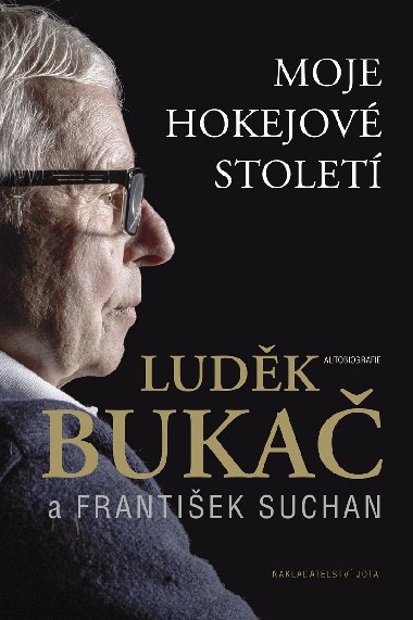 Buka. Moje hokejov stolet - Ludk Buka , Ludk Buka Frantiek Suchan 