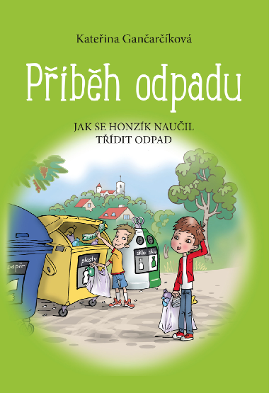 Příběh odpadu - Kateřina Gančarčíková 