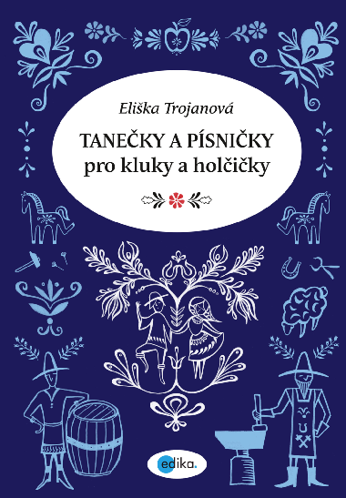 Tanečky a písničky pro kluky a holčičky - Kolektiv autorů 