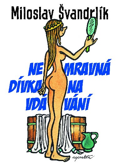 Nemravná dívka na vdávání - Miloslav Švandrlík 