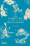 The Chinese Myths: A Guide to the Gods and Legends - Tao Liu Tao