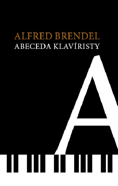 Abeceda klavíristy - Alfred Brendel 