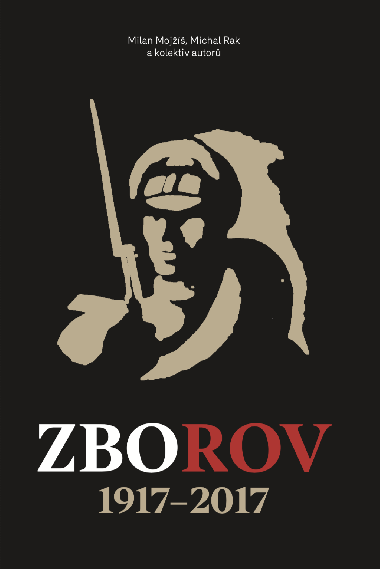 Zborov 1917-2017 - Mojžíš, Rak a kol. 