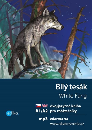Bílý tesák A1/A2 - Jack London , Jack London Dana Olšovská 