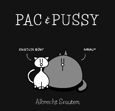 Pac & Pussy - Albrecht Smuten 