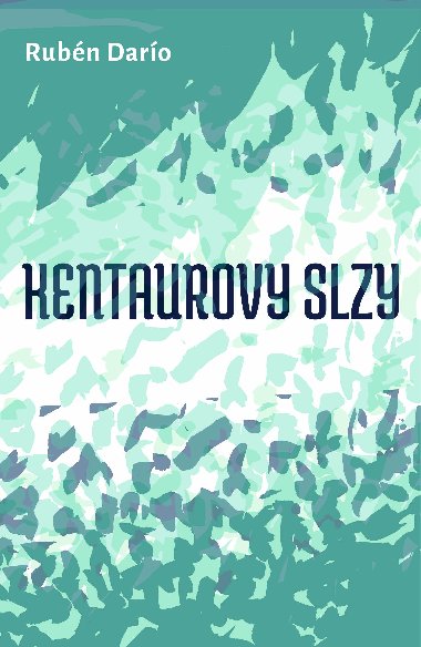 Kentarovy slzy - Rubn Daro 