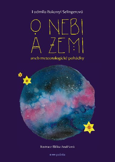 O nebi a zemi aneb Meteorologick pohdky - Ludmila Bakonyi Selingerov 