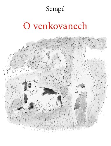 O venkovanech - Jean-Jacques Sempe 