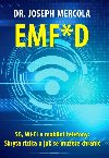 EMF*D - 5G, Wi-Fi a mobiln telefony: Skryt rizika a jak se chrnit? - Joseph Mercola