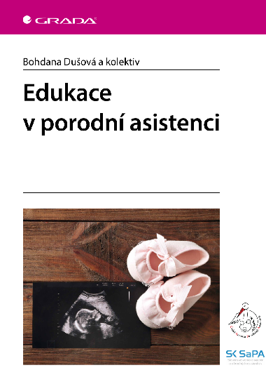 Edukace v porodn asistenci - kolektiv a , kolektiv a Bohdana Duov 