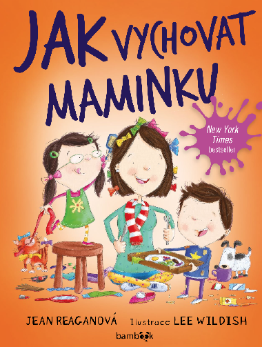 Jak vychovat maminku - Jean Reaganov , Jean Reaganov Lee Wildish 