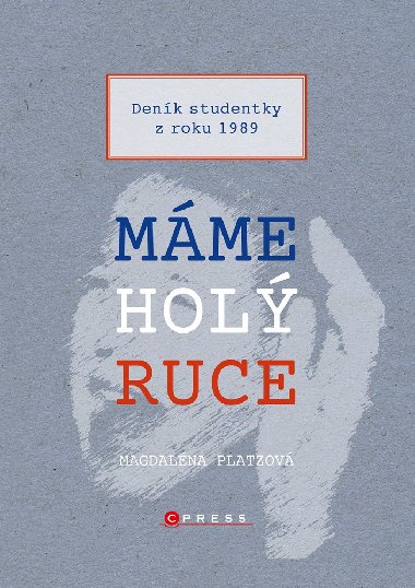 Mme hol ruce - Magdalena Platzov 