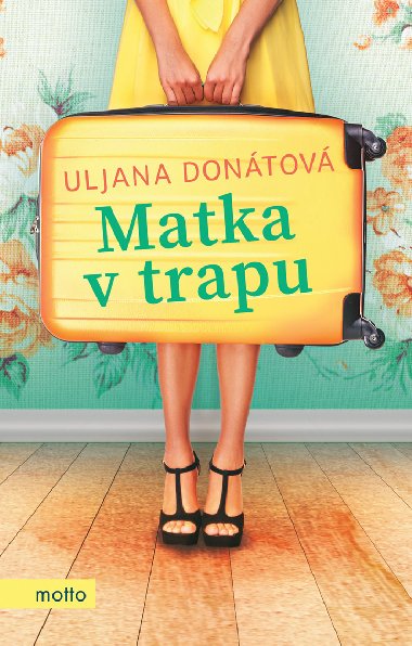 Matka v trapu - Uljana Dontov 