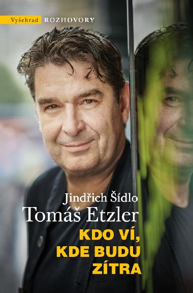 Kdo ví, kde budu zítra - Tomáš Etzler , Tomáš Etzler Jindřich Šídlo 