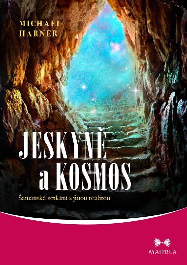 Jeskyn a kosmos - Michael Harner 