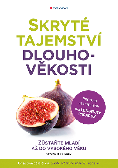 Skryt tajemstv dlouhovkosti - Steven R. Gundry 