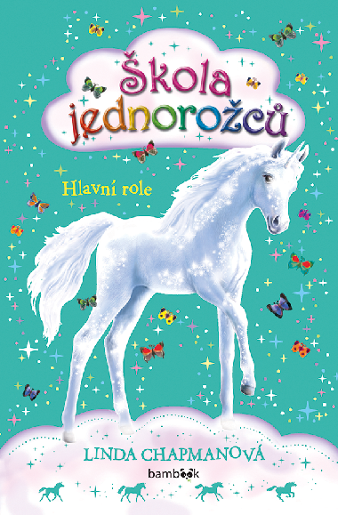 kola jednoroc - Hlavn role - Linda Chapmanov 