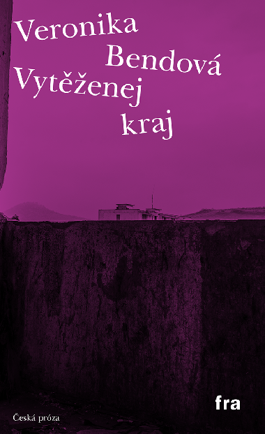 Vytěženej kraj - Veronika Bendová 