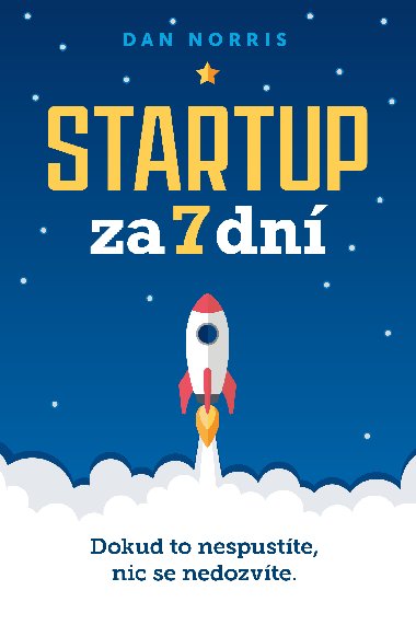 Startup za 7 dní - Dan Norris 