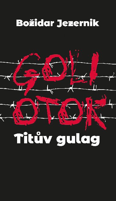 GOLI OTOK - Boidar Jezernik 