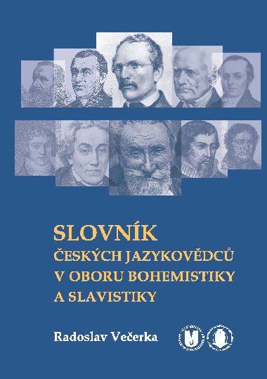 Slovnk eskch jazykovdc v oboru bohemistiky a slavistiky - Radoslav Veerka 