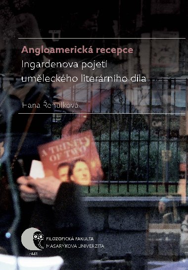 Angloamerick recepce Ingardenova pojet umleckho literrnho dla - Hana ehulkov 