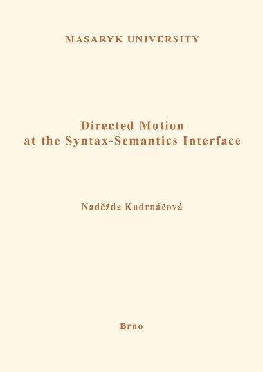 Directed Motion at the Syntax-Semantics Interface - Naděžda Kudrnáčová 