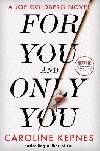 For You And Only You: The addictive new thriller in the YOU series, now a hit Netflix show - Kepnes Caroline