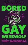 Bored Gay Werewolf - Santorella Tony