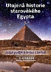 Utajen historie starovkho Egypta 1. - Zem padlch boh z hvzd - J. S. Gordon