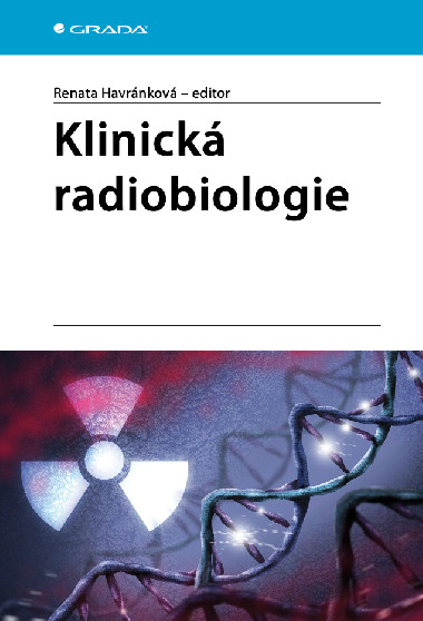 Klinick radiobiologie - kolektiv a , kolektiv a Renata Havrnkov 