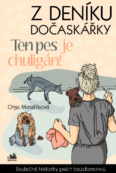 Z denku doaskky - Ten pes je chulign! - Olga Minakov 