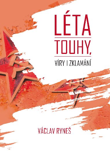 Lta touhy, vry i zklamn - Vclav Ryne 