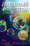 Zamilovan hypnotizrka - Liane Moriarty