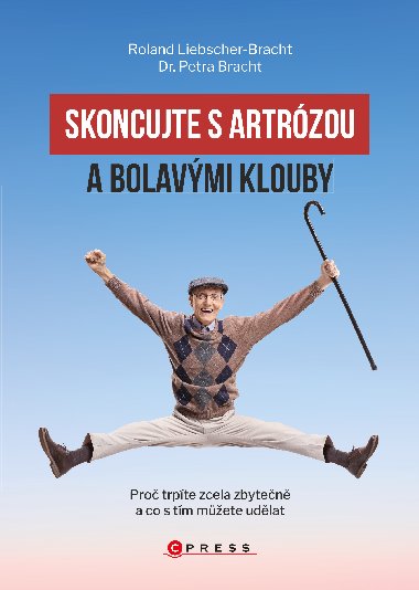 Skoncujte s artrzou - Roland Liebscher-Bracht , Roland Liebscher-Bracht Petra Bracht 
