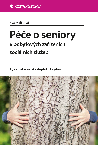 Pe o seniory v pobytovch zazench socilnch slueb - Eva Malkov 
