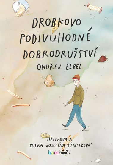 Drobkovo podivuhodn dobrodrustv - Ondej Elbel 