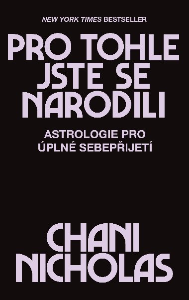 Pro tohle jste se narodili - Chani Nicholas 