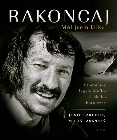 Rakoncaj. Ml jsem kliku - Josef Rakoncaj , Josef Rakoncaj Milo Jasansk 