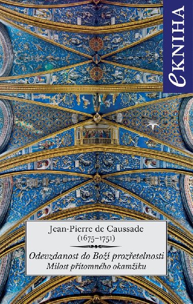 Odevzdanost do Bo prozetelnosti - Jean-Pierre de Caussade 